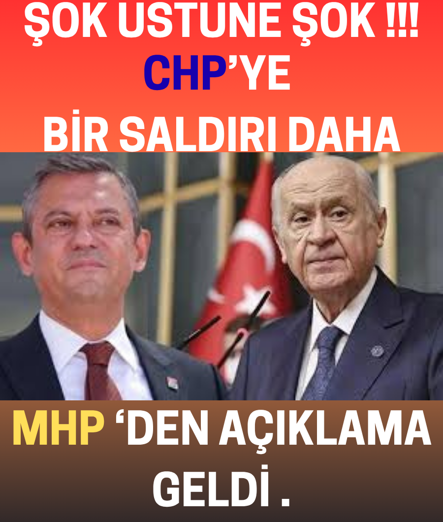 CHP'YE BİR SALDIRIDA MHP'DEN...