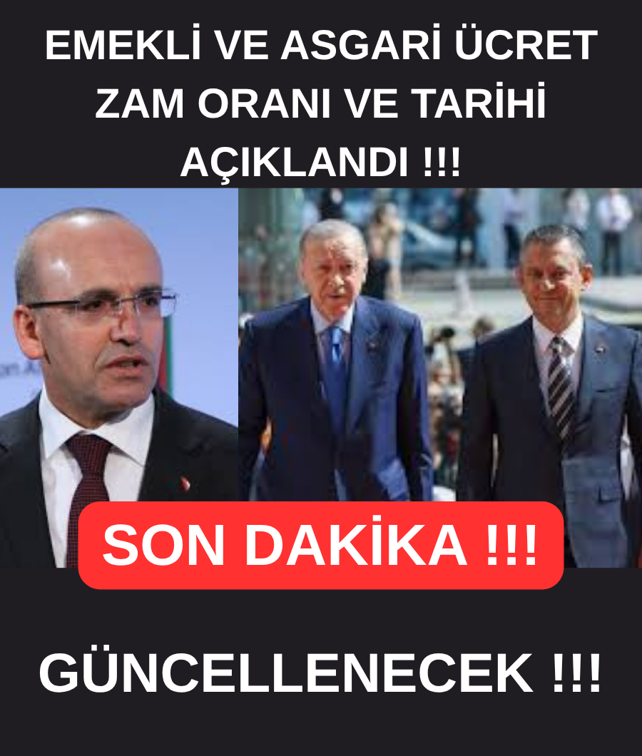 EMEKLİ VE ASGARİ ÜCRETLİ İÇİN ZAM TARİHİ VE ORANI AÇIKLANDI...