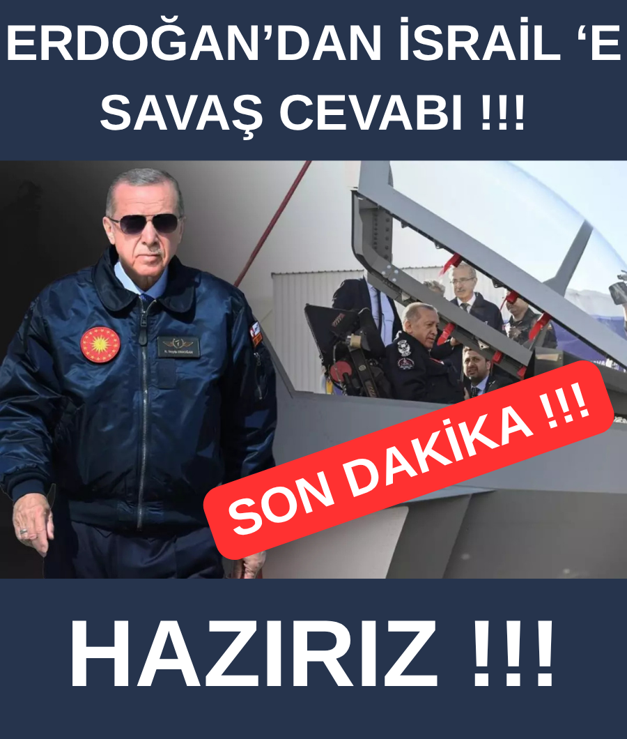 ERDOĞAN'DAN İSRAİL'E SAVAŞ YANITI...