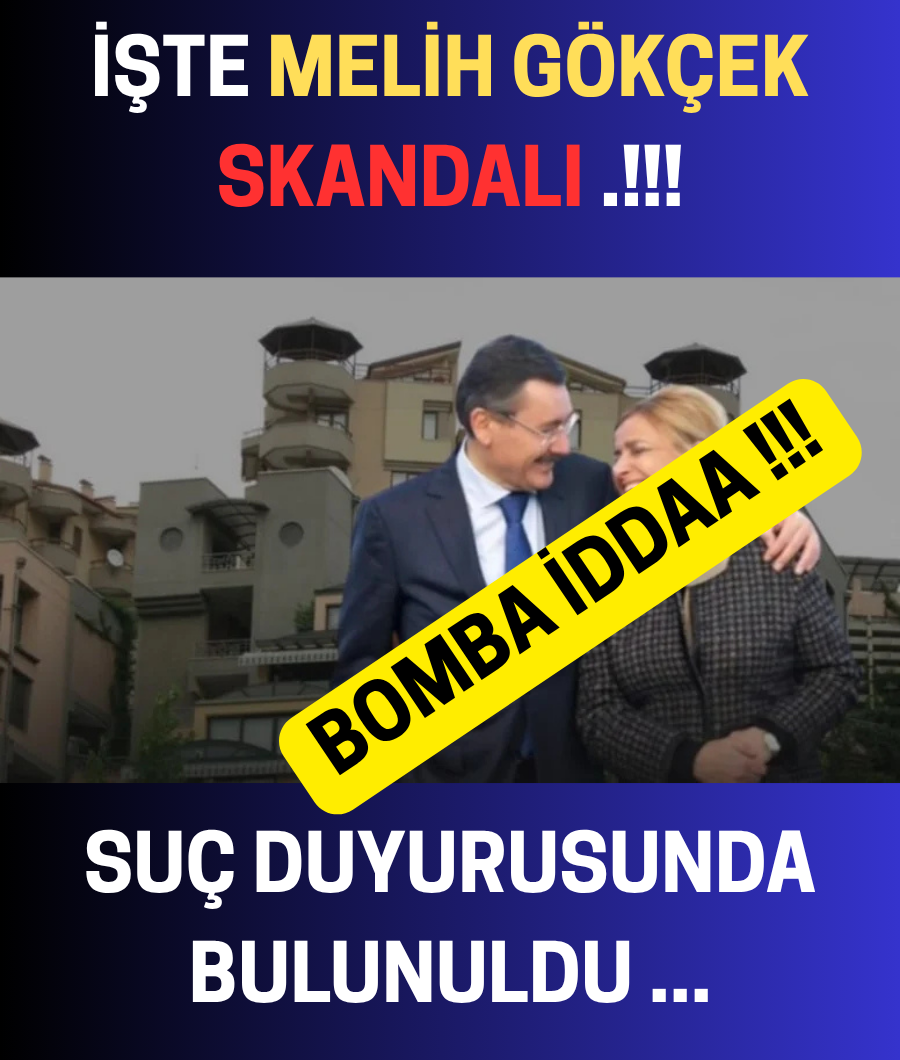 İŞTE MELİH GÖKÇEK SKANDALI...