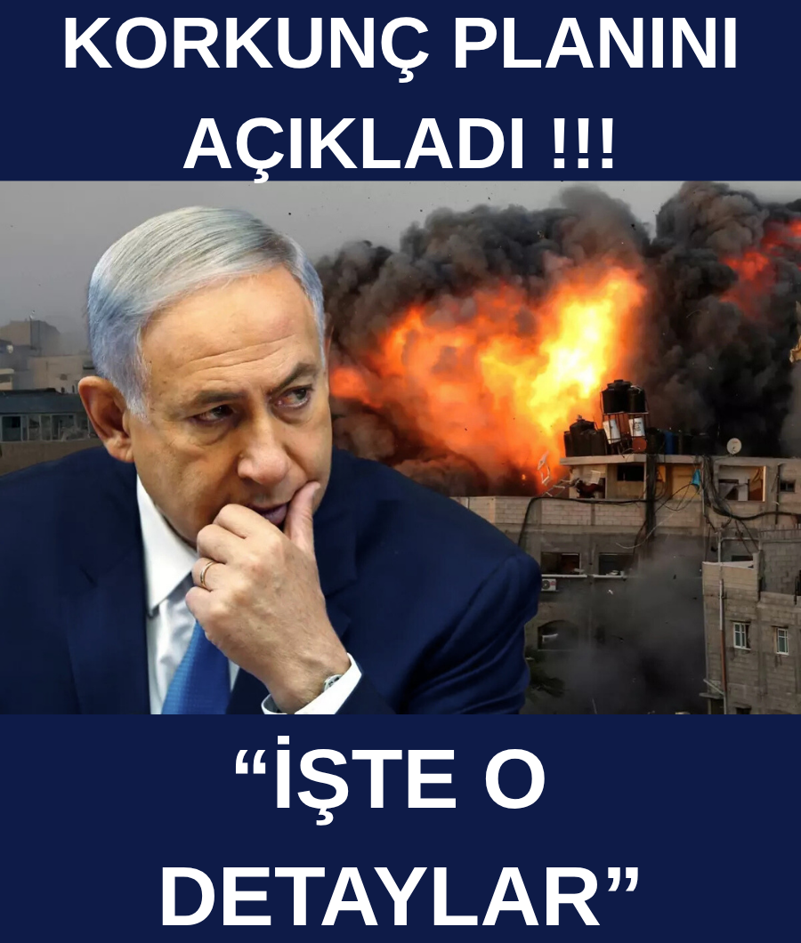 KORKUNÇ PLANI AÇIKLADI...