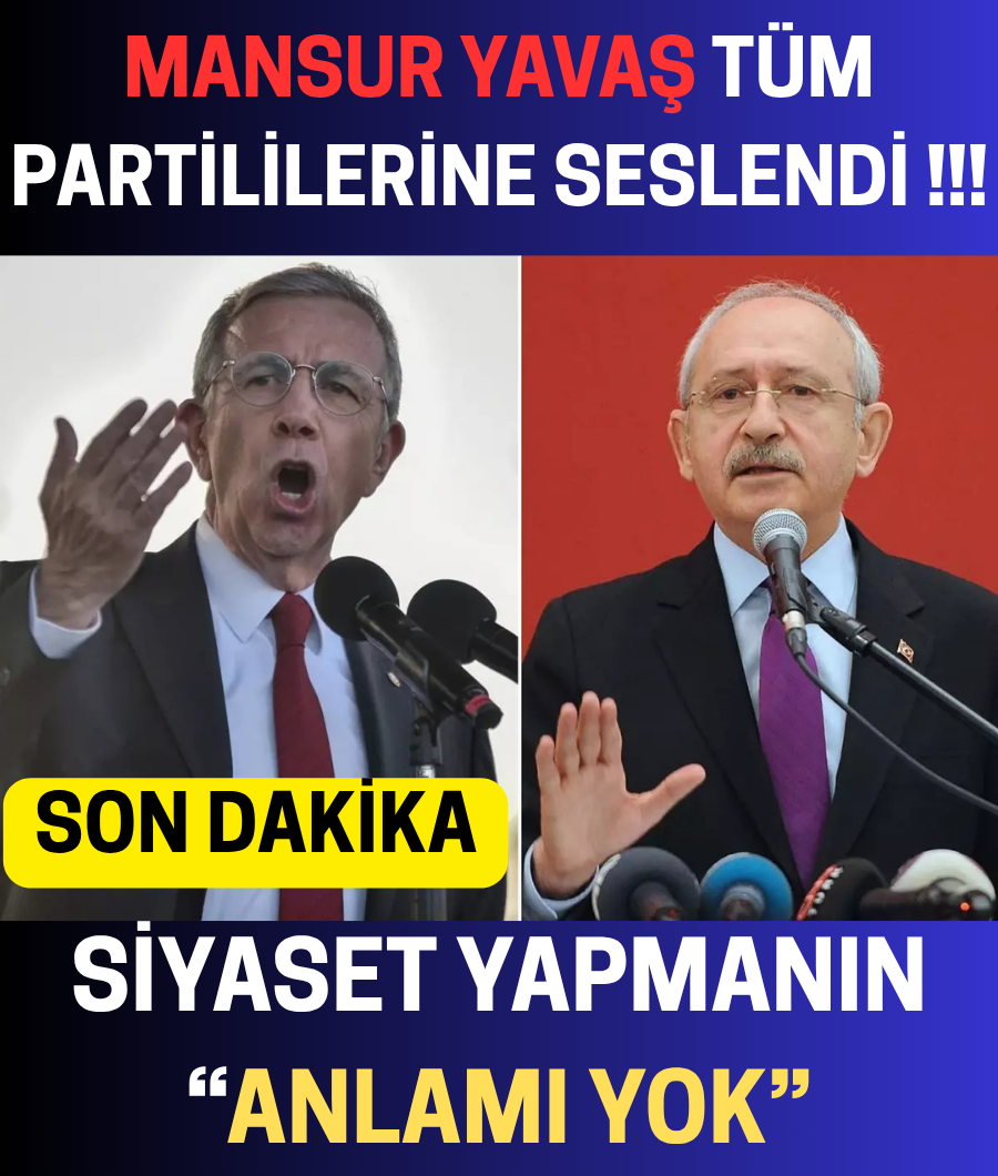 MANSUR YAVAŞ SİYASET YAPMANIN ANLAMI YOK...