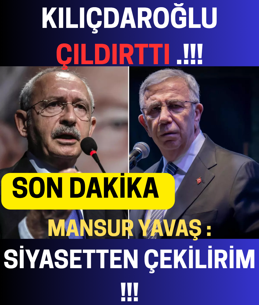 MANSUR YAVAŞ SİYASETTEN ÇEKİLİRİM …