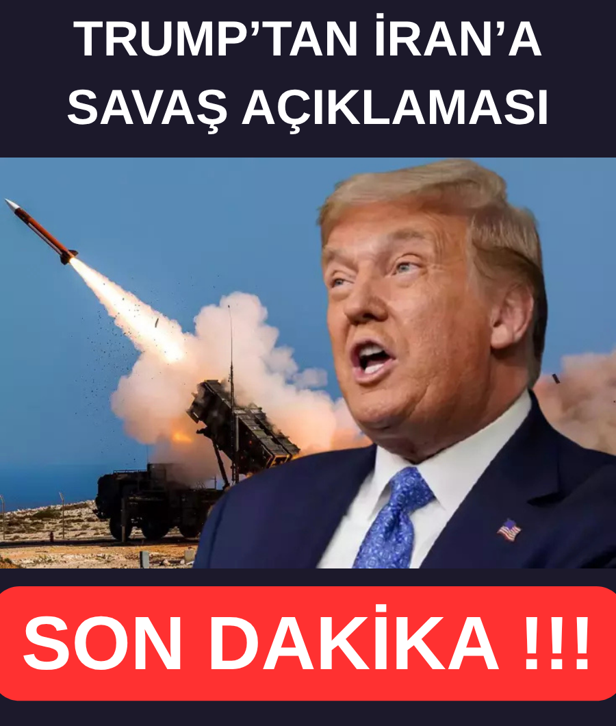 TRUMP'TAN İRAN'A SAVAŞ AÇIKLAMASI …